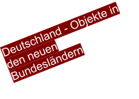 Deutschland - Objekte in den neuen Bundeslndern